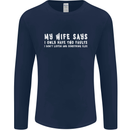 My Wife Says Funny Sarcastic Husband Couple Mens Long Sleeve T-Shirt Navy Blue