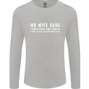 My Wife Says Funny Sarcastic Husband Couple Mens Long Sleeve T-Shirt Sports Grey
