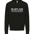 My Wife Says Funny Sarcastic Husband Couple Mens Sweatshirt Jumper Black