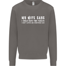 My Wife Says Funny Sarcastic Husband Couple Mens Sweatshirt Jumper Charcoal