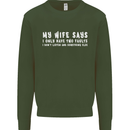 My Wife Says Funny Sarcastic Husband Couple Mens Sweatshirt Jumper Forest Green