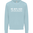 My Wife Says Funny Sarcastic Husband Couple Mens Sweatshirt Jumper Light Blue
