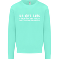 My Wife Says Funny Sarcastic Husband Couple Mens Sweatshirt Jumper Peppermint