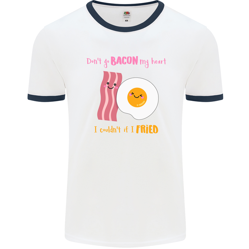 Don't Go Bacon My Heart Mens White Ringer T-Shirt White/Navy Blue