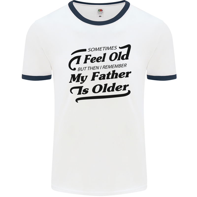 My Father is Older 30th 40th 50th Birthday Mens White Ringer T-Shirt White/Navy Blue