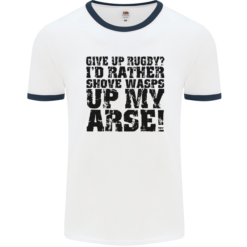 Give up Rugby? Union League Player Funny Mens White Ringer T-Shirt White/Navy Blue