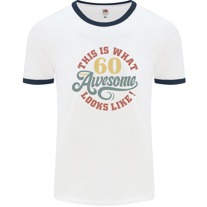 60th Birthday 60 Year Old Awesome Looks Like Mens White Ringer T-Shirt White/Navy Blue