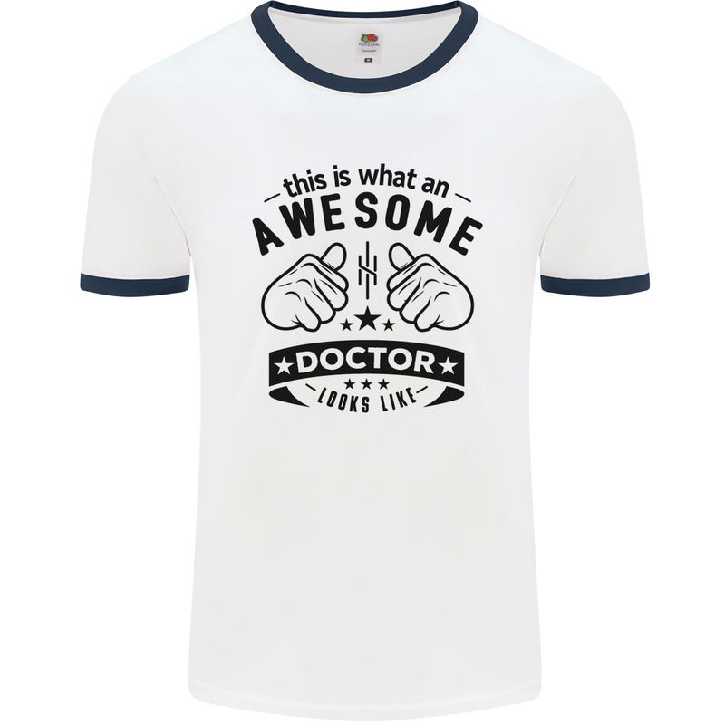 An Awesome Doctor Looks Like GP Funny Mens White Ringer T-Shirt White/Navy Blue