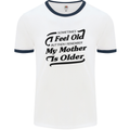 My Mother is Older 30th 40th 50th Birthday Mens White Ringer T-Shirt White/Navy Blue
