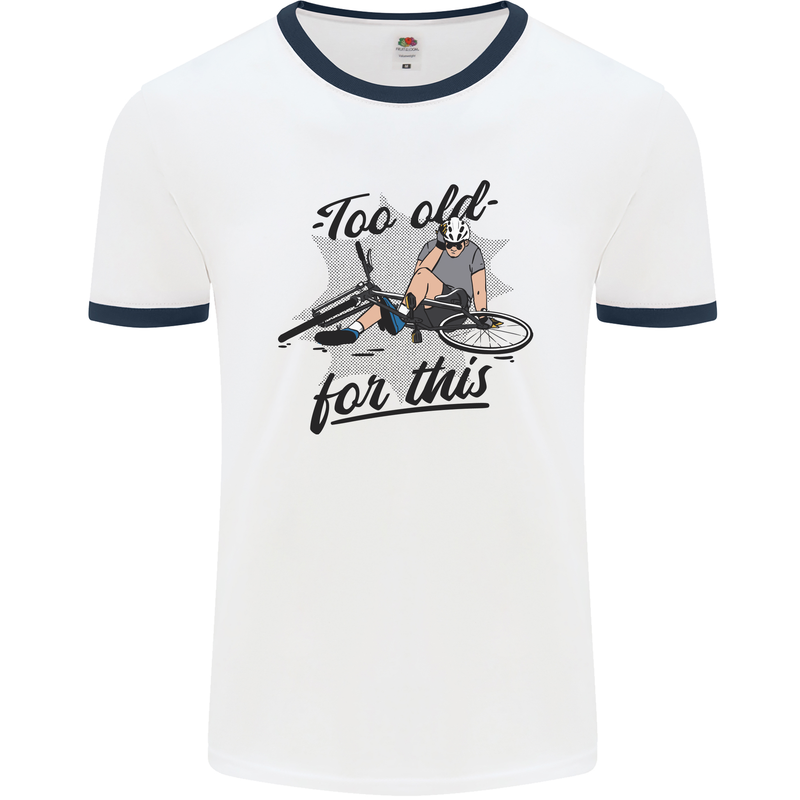 Too Old For This Funny Cycling Bicycle Mens Ringer T-Shirt White/Navy Blue