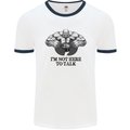 I'm Not Here to Talk Gym Training Top Mens White Ringer T-Shirt White/Navy Blue