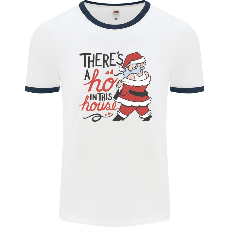There's a Ho In This House Funny Christmas Mens White Ringer T-Shirt White/Navy Blue