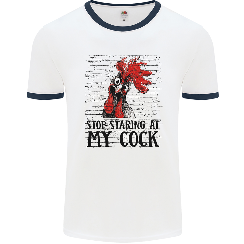 Stop Starring at My Cock Funny Rude Mens White Ringer T-Shirt White/Navy Blue