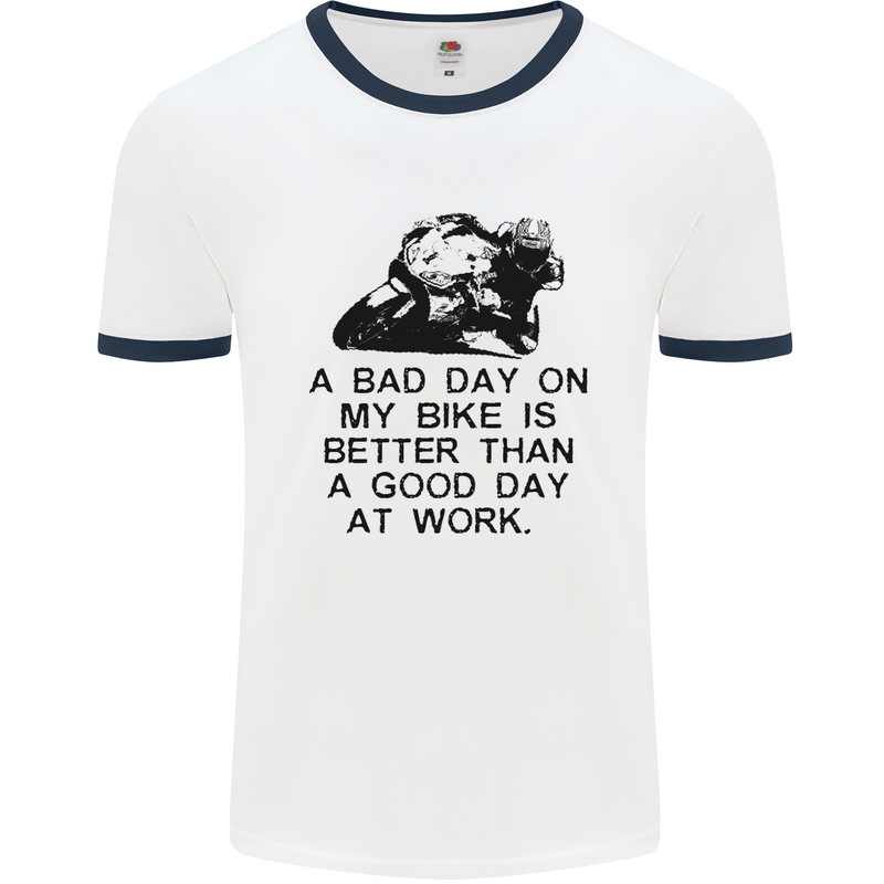 A Bad Day on My Bike Motorcycle Biker Mens White Ringer T-Shirt White/Navy Blue