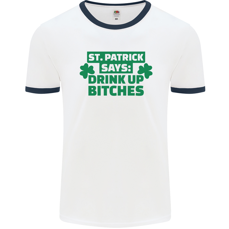 St Patricks Day Says Drink up Bitches Beer Mens White Ringer T-Shirt White/Navy Blue