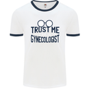 Trust Me I'm a Gynecologist Funny Rude Mens White Ringer T-Shirt White/Navy Blue