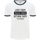 Teacher Love Them Return Funny Teaching Mens White Ringer T-Shirt White/Navy Blue