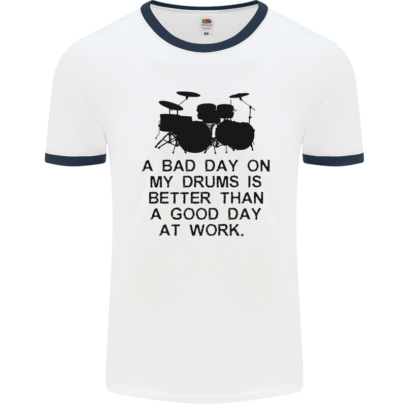 A Bad Day on My Drums Drummer Drumming Mens White Ringer T-Shirt White/Navy Blue