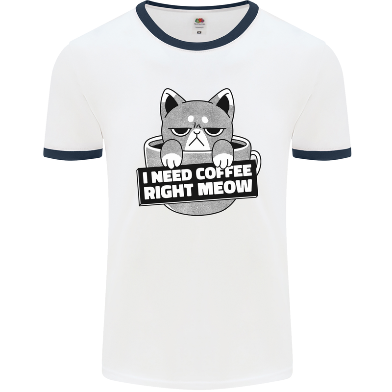 Cat I Need Coffee Right Meow Funny Mens White Ringer T-Shirt White/Navy Blue