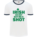 Irish or Not Buy Me a Shot St. Patricks Day Mens White Ringer T-Shirt White/Navy Blue