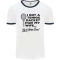 A Tennis Racket for My Wife Best Swap Ever! Mens White Ringer T-Shirt White/Navy Blue