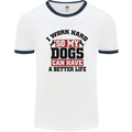 I Work Hard So My Dogs Better Life Funny Mens White Ringer T-Shirt White/Navy Blue