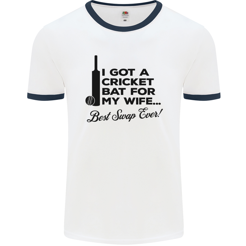 A Cricket Bat for My Wife Best Swap Ever! Mens White Ringer T-Shirt White/Navy Blue
