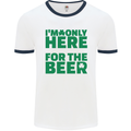 I'm Only Here for the Beer St. Patricks Day Mens White Ringer T-Shirt White/Navy Blue