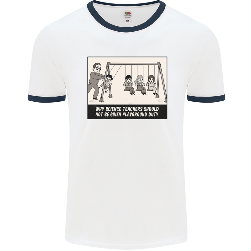 Science Teacher Playground Duty Funny Mens White Ringer T-Shirt White/Navy Blue