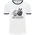 Dont Bager Me Funny Quote Mens Ringer T-Shirt White/Navy Blue