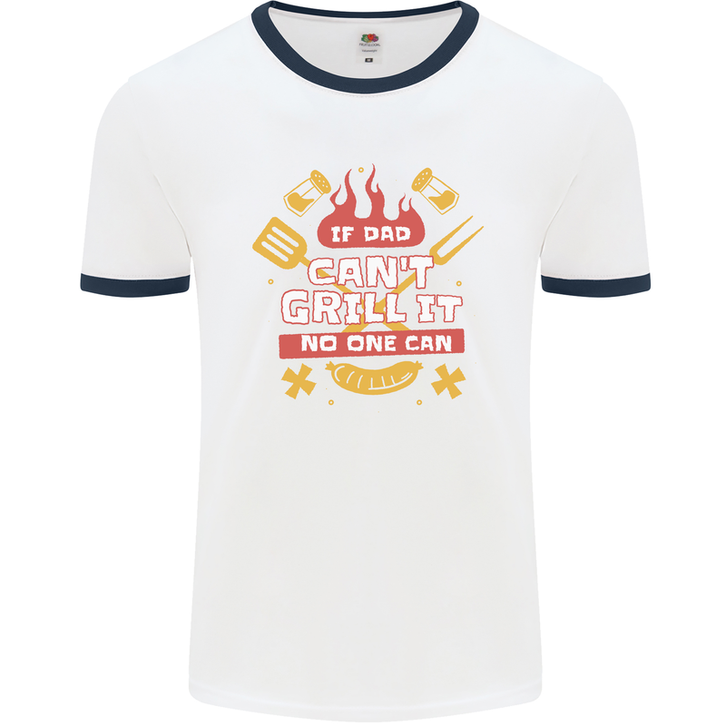 Funny BBQ If Dad Cant Grill It No One Can Mens White Ringer T-Shirt White/Navy Blue