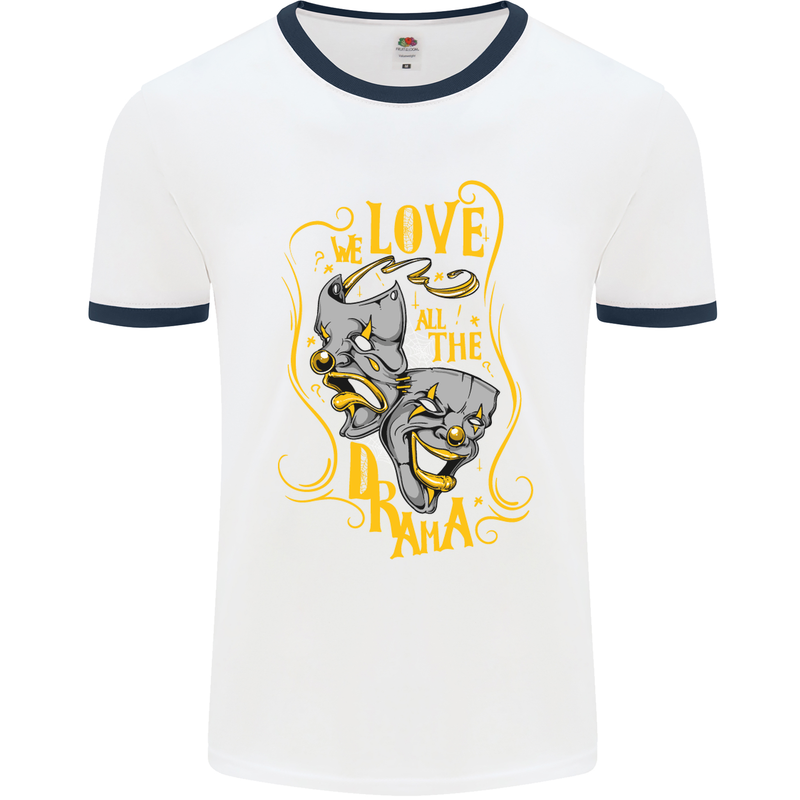 We Love the Drama Acting Thespian Actor Mens White Ringer T-Shirt White/Navy Blue