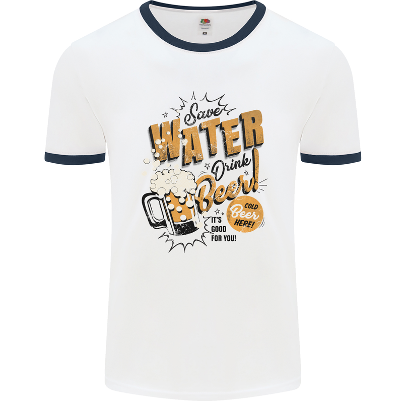 Save Water Drink Beer Funny Alcohol Mens White Ringer T-Shirt White/Navy Blue