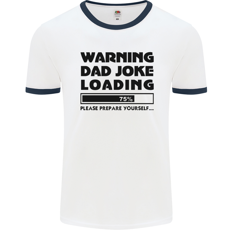 Warning Dad Joke Loading Father's Day Funny Mens White Ringer T-Shirt White/Navy Blue