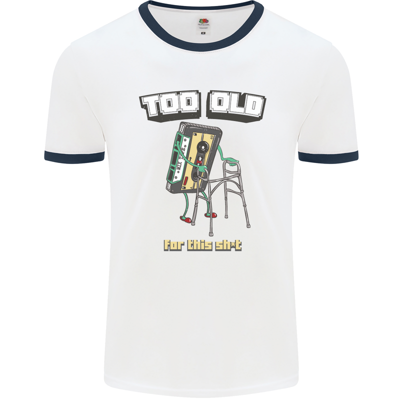 Too Old for This Shit Funny Music DJ Vinyl Mens White Ringer T-Shirt White/Navy Blue