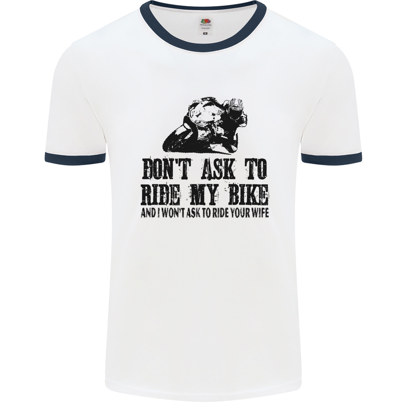 Ask to Ride My Biker Motorbike Motorcycle Mens White Ringer T-Shirt White/Navy Blue