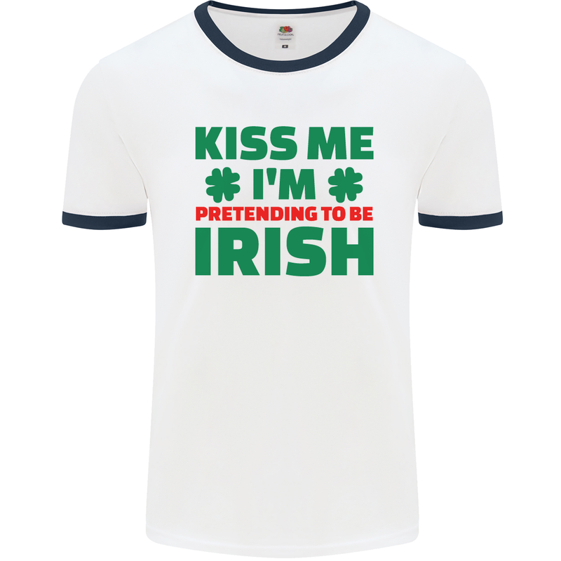 Kiss Me I'm Pretending to Be Irish Mens White Ringer T-Shirt White/Navy Blue