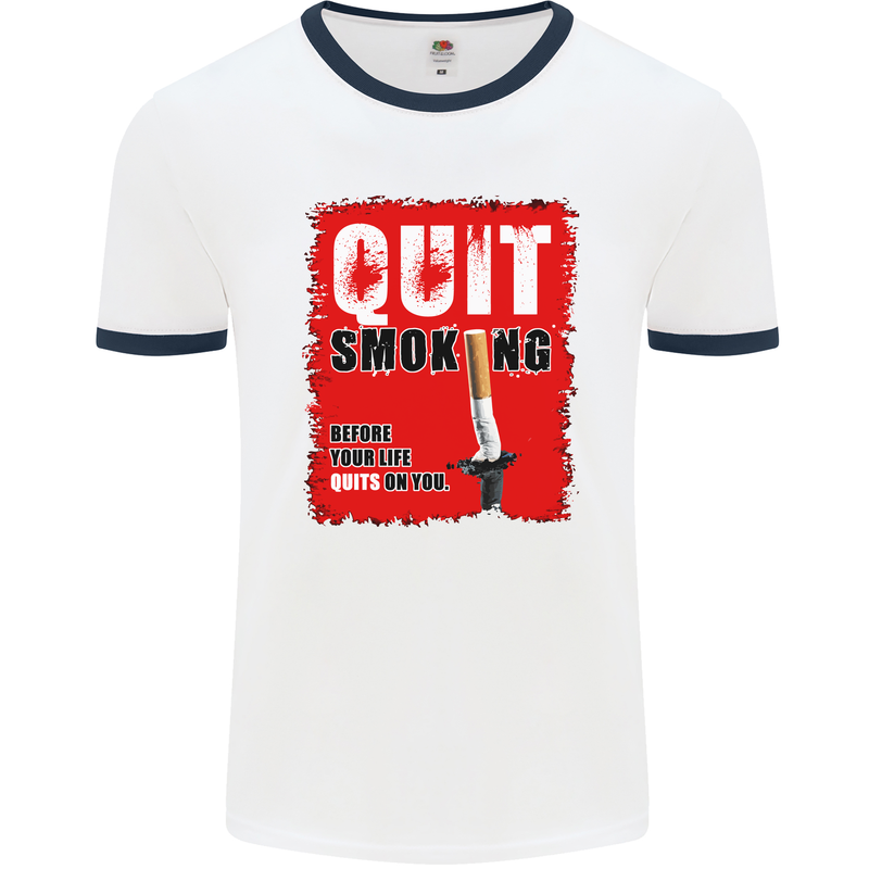 Quit Smoking Before Your Life Quits on You Mens White Ringer T-Shirt White/Navy Blue