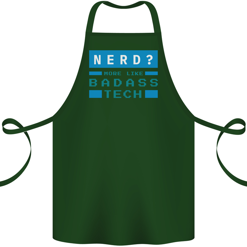 Nerd More Like Badass Teck Funny IT Tecky Cotton Apron 100% Organic Forest Green
