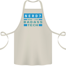 Nerd More Like Badass Teck Funny IT Tecky Cotton Apron 100% Organic Natural