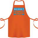 Nerd More Like Badass Teck Funny IT Tecky Cotton Apron 100% Organic Orange