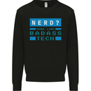 Nerd More Like Badass Teck Funny IT Tecky Kids Sweatshirt Jumper Black