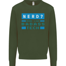 Nerd More Like Badass Teck Funny IT Tecky Kids Sweatshirt Jumper Forest Green