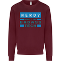 Nerd More Like Badass Teck Funny IT Tecky Kids Sweatshirt Jumper Maroon