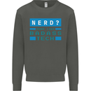 Nerd More Like Badass Teck Funny IT Tecky Kids Sweatshirt Jumper Storm Grey
