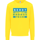 Nerd More Like Badass Teck Funny IT Tecky Kids Sweatshirt Jumper Yellow
