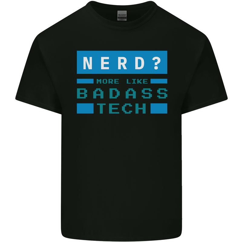 Nerd More Like Badass Teck Funny IT Tecky Kids T-Shirt Childrens Black