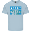 Nerd More Like Badass Teck Funny IT Tecky Kids T-Shirt Childrens Light Blue