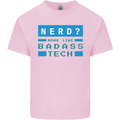 Nerd More Like Badass Teck Funny IT Tecky Kids T-Shirt Childrens Light Pink