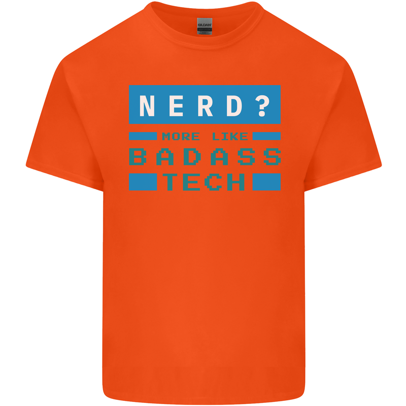 Nerd More Like Badass Teck Funny IT Tecky Kids T-Shirt Childrens Orange